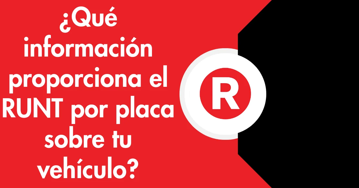 ¿Qué información proporciona el RUNT por placa sobre tu vehículo?